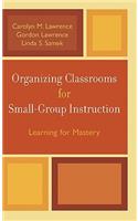 Organizing Classrooms for Small-Group Instruction