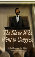 Slave Who Went to Congress