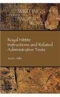 Royal Hittite Instructions and Related Administrative Texts