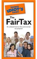 The Pocket Idiot's Guide to the FairTax
