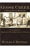 Goose Creek, a Definitive History: