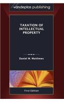 Taxation of Intellectual Property, First Edition 2011