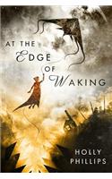At the Edge of Waking