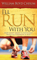 I'll Run With You: How God's Grace is Sufficient When our Strength is Not(Morgan James Faith)
