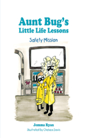 Aunt Bug's Little Life Lessons: Safety Mission (02/02)
