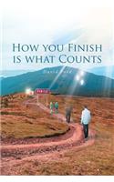 How You Finish Is What Counts