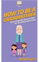 How To Be a Grandmother