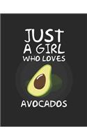 Just A Girl Who Loves Avocados: Lined Journal / Notebook: Special birthday Gift for fruits Lovers, Perfect Gift for Him & Her kids as All 120 Pages - Matte and Soft cover