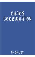 Chaos Coordinator to do list: To Do List Notebook, Lined Notebook / Journal Gift, 200 Pages, 6x9, Soft Cover, Matte Finish