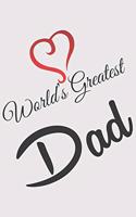 World Greatest DAD: World Greatest DAD: Notebook / Journal gift (6 x 9 inch - 110 pages - ruled)