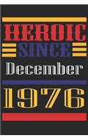 Heroic Since 1976 December Occasional Notebook Gift