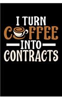 I Turn Coffee Into Contracts