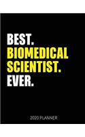 Best Biomedical Scientist Ever 2020 Planner