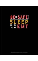 Be Safe Sleep With An EMT: Graph Paper Notebook - 0.25 Inch (1/4") Squares(1734 Graph Paper Notebook - 0.25 Inch (1/4") Squares)