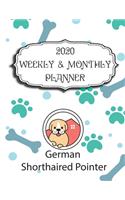 2020 German Shorthaired Pointer Planner: Weekly & Monthly with Password list, Journal calendar for German Shorthaired Pointer owner: 2020 Planner /Journal Gift,134 pages, 8.5x11, Soft cover