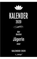 Kalender 2020 für Jäger / Jägerin: Wochenplaner / Tagebuch / Journal für das ganze Jahr: Platz für Notizen, Planung / Planungen / Planer, Erinnerungen und Sprüche