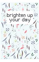 brighten up your day
