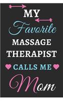 My Favorite Massage Therapist Calls Me Mom: lined notebook, Massage Therapist gift