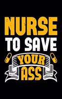Nurse To Save Your Ass