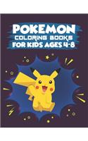 Pokemon Coloring Books For Kids Ages 4-8: Pokemon Activity Book for Kids. Coloring, Dot To Dot, Mazes, Word Search and More! This Activity Book Will Be Interesting For Boys, Girls And Toddle