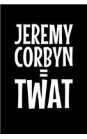 Jeremy Corbyn = Twat