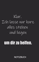 Klar. Ich lasse nur kurz alles stehen und liegen um dir zu helfen Notizbuch