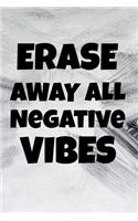Erase All Negative Vibes Away Gratitude Notebook: Blank lined 6x9 Gratitude Journal