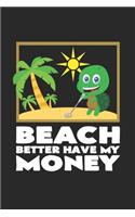 Beach better have my money