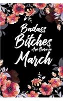 Badass Bitches Are Born In March