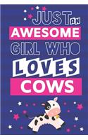 Just an Awesome Girl Who Loves Cows