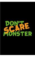 Don't Scare Monster: Notebook Journal Composition Blank Lined Diary Notepad 120 Pages Paperback Black Monster C