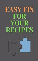 Easy Fix For Your RECIPES