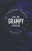 My Favorite People Call Me Grampy Premium Quality: Family life Grandpa Dad Men love marriage friendship parenting wedding divorce Memory dating Journal Blank Lined Note Book Gift