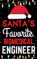 Santa's Favorite Biomedical Engineer: A Super Amazing Christmas Biomedical Engineer Journal Notebook.Christmas Gifts For Biomedical Engineer. Lined 100 pages 6" X9" Handbook Or Dairy.