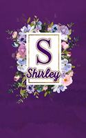 S - Shirley: Monogram initial S for Shirley notebook / Journal: Personalized Name Letter gifts for girls, women & men: School gifts for kids & teachers (blank li