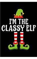 I'm the Classy Elf: Blank Lined Family Matching Christmas Diary - Best Christmas gift Notebook And Journal - 6x9 Inch 120 Pages White Paper