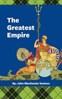 Greatest Empire: Memoirs of my boyhood living within the boundaries of the Greatest Empire.