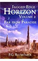 Far From Paradise: Jagged Edge Horizon, Volume 2