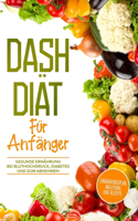 DASH Diät für Anfänger: Ernährungsplan, Anleitung und Rezepte