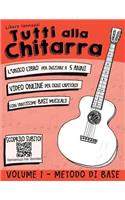 Tutti Alla Chitarra - Volume 1: Suoniamo a 5 Anni!