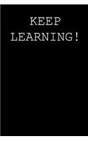 Keep learning!