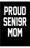 Proud SEN19R Mom: Black, White Design, Blank College Ruled Line Paper Journal Notebook for Class of 2019 Seniors and Their Families. (SEN19R Girl Senior Year Cute Gif