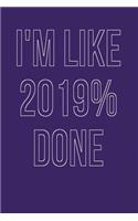 I'm Like 2019% Done