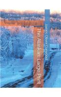 The Alaskan: Large Print