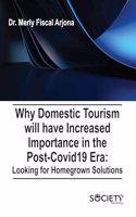 Why Domestic Tourism Will Have Increased Importance in the Post-Covid19 Era: Looking for Homegrown Solutions