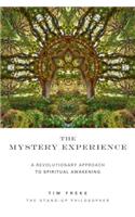 The Mystery Experience: A Revolutionary Approach to Spiritual Awakening