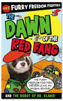 The Dawn of the Red Fang and the Robot of Dr. Klaws!: The Dawn of the Red Fang and the Robot of Dr. Klaws!