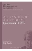 Alexander of Aphrodisias: Quaestiones 1.1-2.15