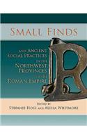 Small Finds and Ancient Social Practices in the Northwest Provinces of the Roman Empire