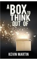 A Box To Think Out Of
